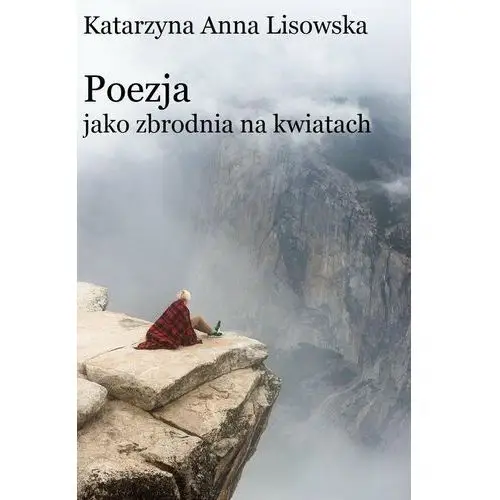 Poezja jako zbrodnia na kwiatach