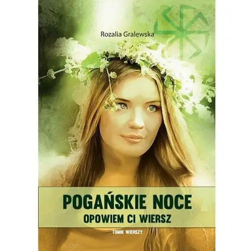 Pogańskie noce. Opowiem ci wiersz. Tomik wierszy