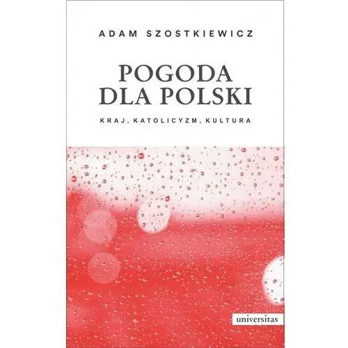 Pogoda dla Polski. Kraj, katolicyzm, kultura