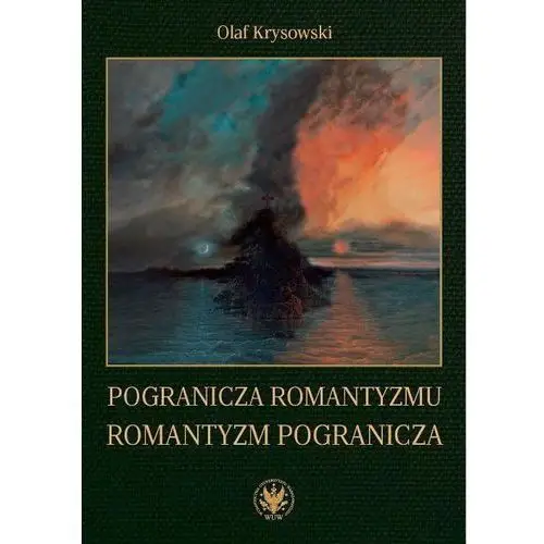 Pogranicza romantyzmu - romantyzm pogranicza