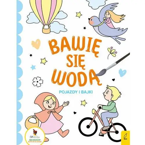 Pojazdy i bajki. Bawię się wodą