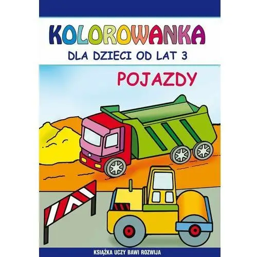 Pojazdy. Kolorowanka dla dzieci od lat 3