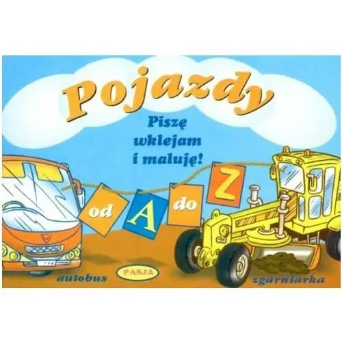 Pojazdy od A do Z. Piszę, wklejam i maluję