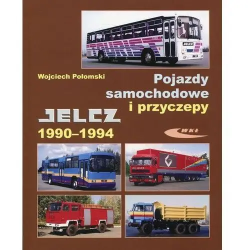 Pojazdy samochodowe i przyczepy Jelcz 1990-94 Wojciech Połomski