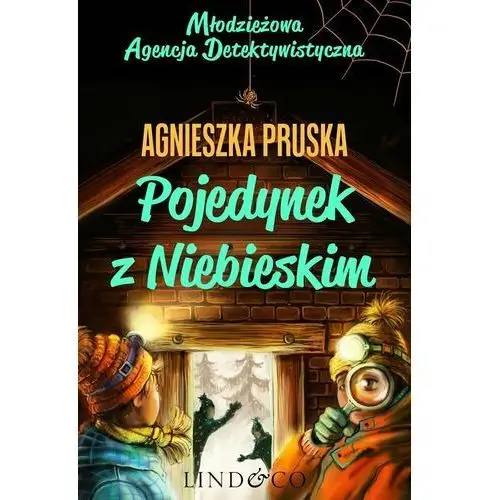 Pojedynek z Niebieskim. Młodzieżowa agencja detektywistyczna. Tom 2