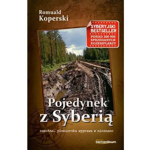 Pojedynek z Syberią, samotna, pionierska wyprawa w nieznane