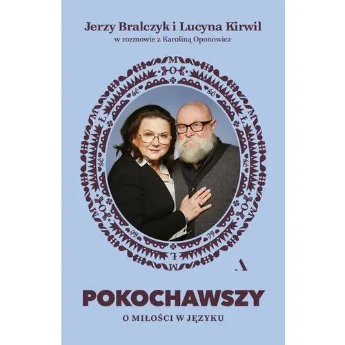 Pokochawszy. O miłości w języku