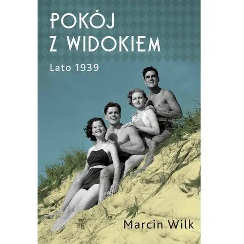 Pokój z widokiem. Lato 1939