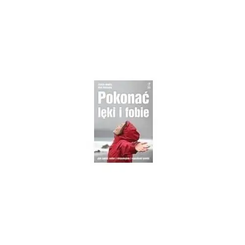 Pokonać lęki i fobie