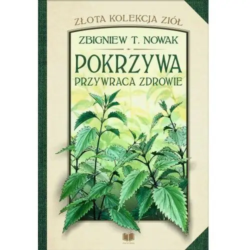 Pokrzywa przywraca zdrowie