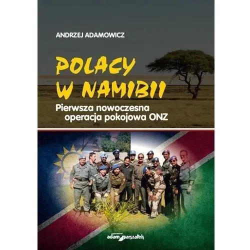 Polacy w Namibii Pierwsza nowoczesna operacja... Kosmol Andrzej, Molik Bartosz, Morgulec-Adamowicz Natalia