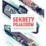 Sekrety pojazdów. Podróż do wnętrza maszyn,176KS (8191536) Sklep on-line