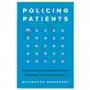 Policing patients – treatment and surveillance on the frontlines of the opioid crisis Princeton university press Sklep on-line