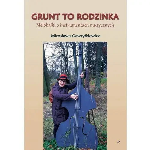 Grunt to rodzinka. melobajki o instrumentach muzycznych