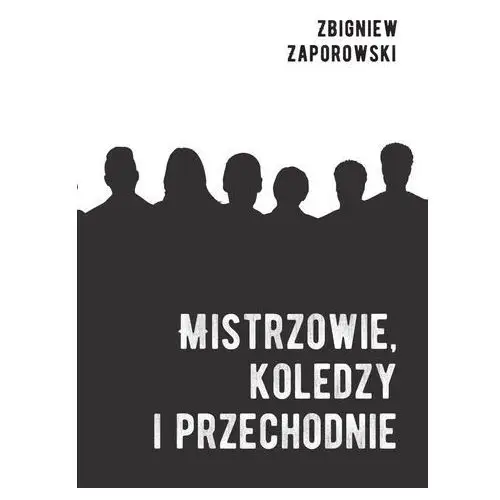 Mistrzowie, koledzy i przechodnie