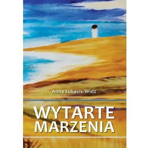 Poligraf Wytarte marzenia - anna łukasik-widz