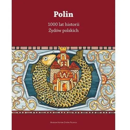 Polin. 1000 lat historii Żydów Polskich