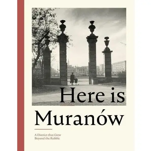 Here is muranów. a district that grew beyond the rubble Polin