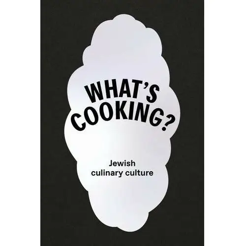 What's cooking. Jewish culinary culture