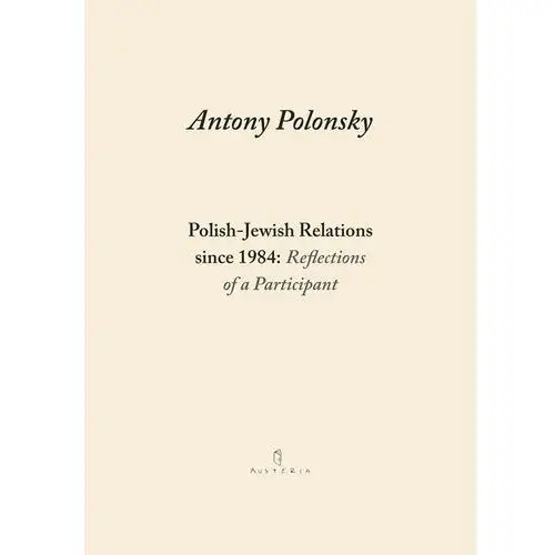 Polish-jewish relations since 1984: reflections of a participant