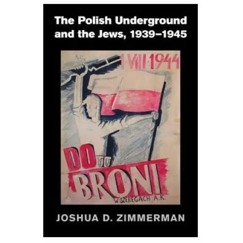 Polish underground and the jews, 1939-1945 Cambridge university press