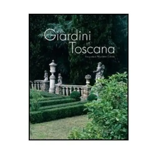 Giardini in Toscana