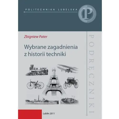 Wybrane zagadnienia z historii techniki Politechnika lubelska