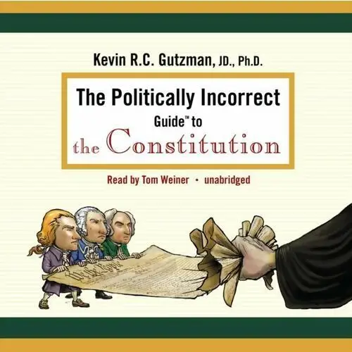 Politically Incorrect Guide to the Constitution