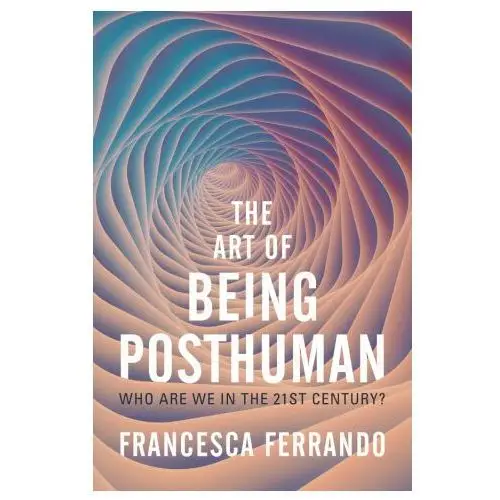 Art of being posthuman Polity press