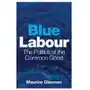 Polity press Blue labour - the politics of the common good Sklep on-line