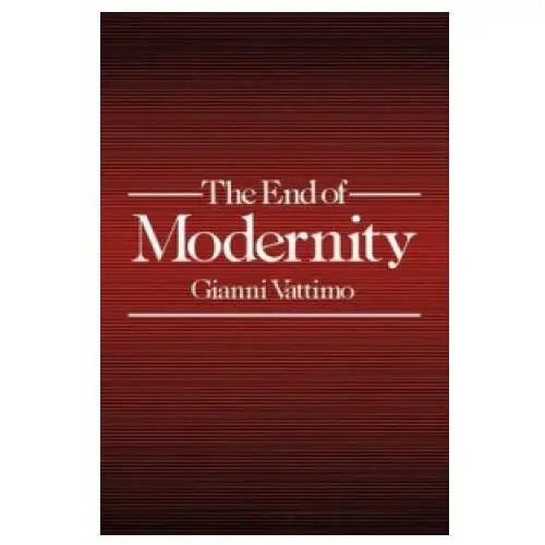 Polity press End of modernity - nihilism and hermeneutics in post-modern culture