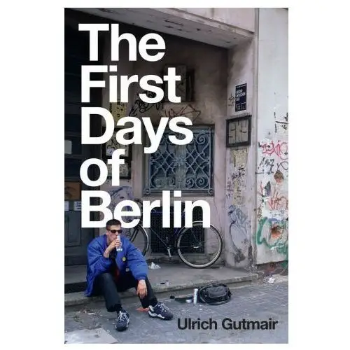 First days of berlin - the sound of change Polity press