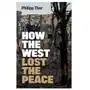 How the West Lost the Peace: The Great Transformat ion Since the Cold War Sklep on-line