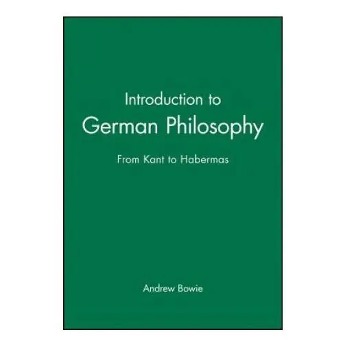 Polity press Introduction to german philosophy - from kant to habermas