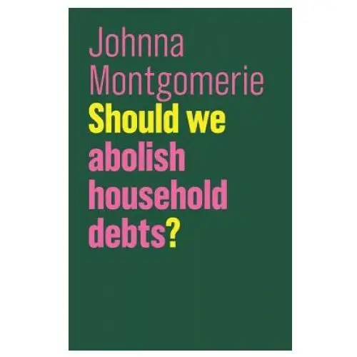 Polity press Should we abolish household debts?