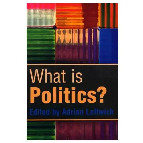 What is politics? - the activity and its study Polity press