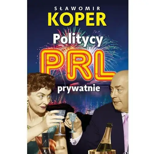 Politycy prl prywatnie