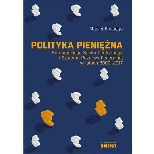 Polityka pieniężna Europejskiego Banku Centralnego i Systemu Rezerwy Federalnej w latach 2000-2017