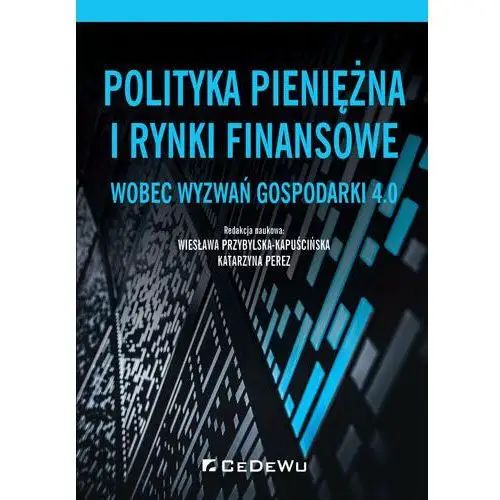 Polityka pieniężna i rynki finansowe wobec wyzwań gospodarki 4.0