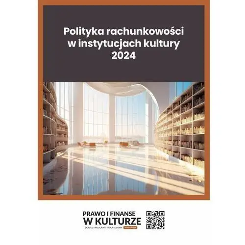 Polityka rachunkowości w instytucjach kultury 2024