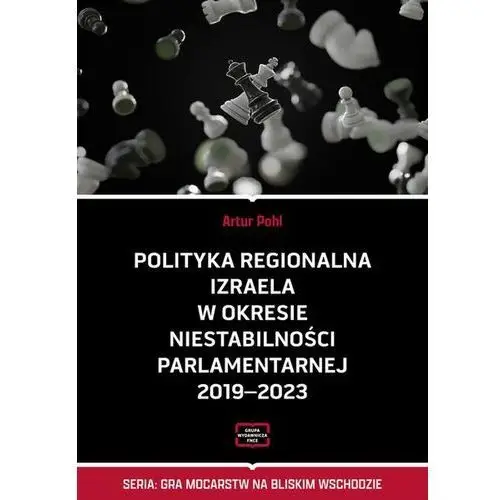 Polityka regionalna Izraela w okresie niestabilności parlamentarnej 2019-2023