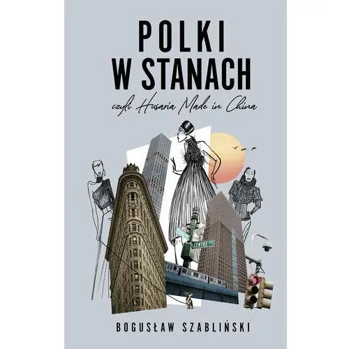 Polki w Stanach, czyli Husaria Made in China