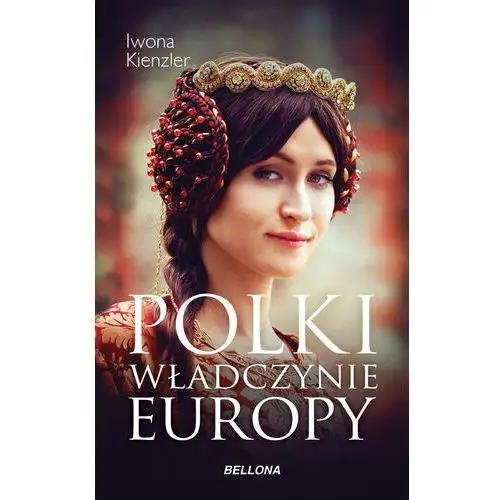 Polki. Władczynie Europy