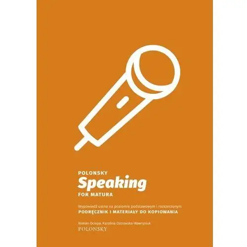 Polonsky Speaking for Matura. Wypowiedź ustna na poziomie podstawowym i rozszerzonym. Podręcznik i materiały do kopiowania (E-book)