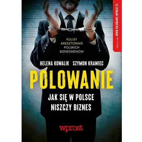 Polowanie. Jak się w Polsce niszczy biznes