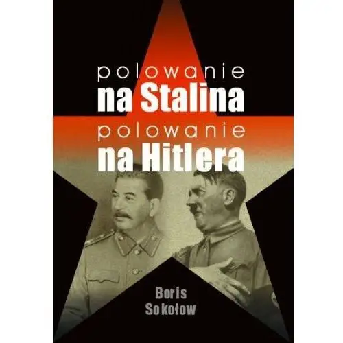 Polowanie na Stalina, Polowanie na Hitlera