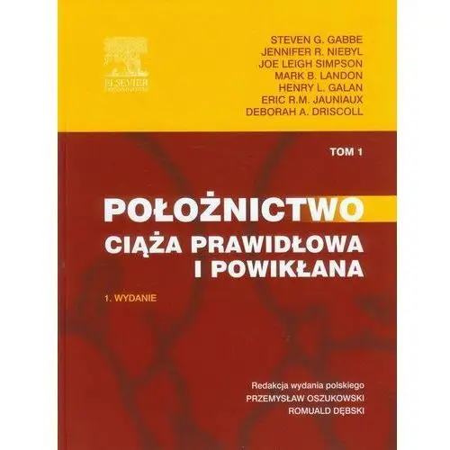 Położnictwo. Ciąża prawidłowa i powikłana. Tom 1