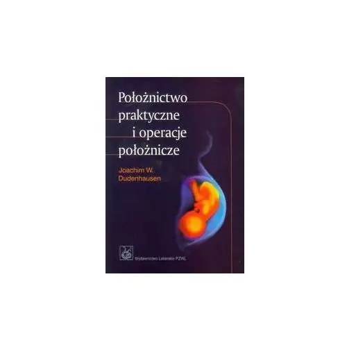 Położnictwo praktyczne i operacje położnicze