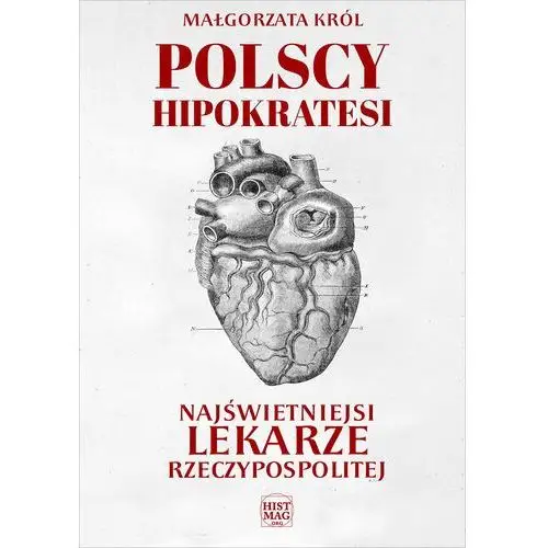 Polscy Hipokratesi. Najświetniejsi lekarze Rzeczypospolitej