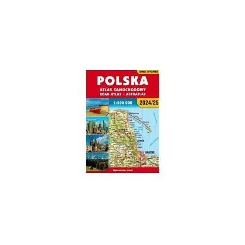 Polska. Atlas samochodowy. 1:500 000 Wyd. 2024/2025